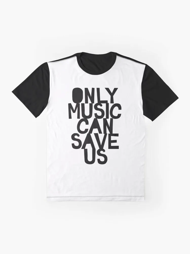 "Only Music Can Save Us!" Graphic Typography T-Shirt